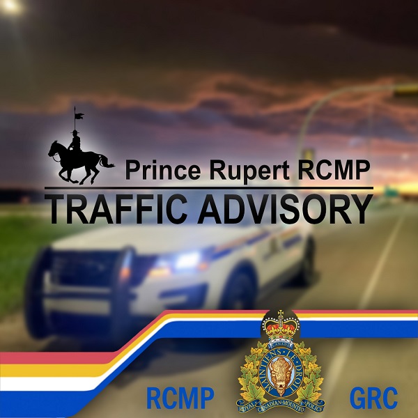 Prince Rupert RCMP - TRAFFIC ADVISORY